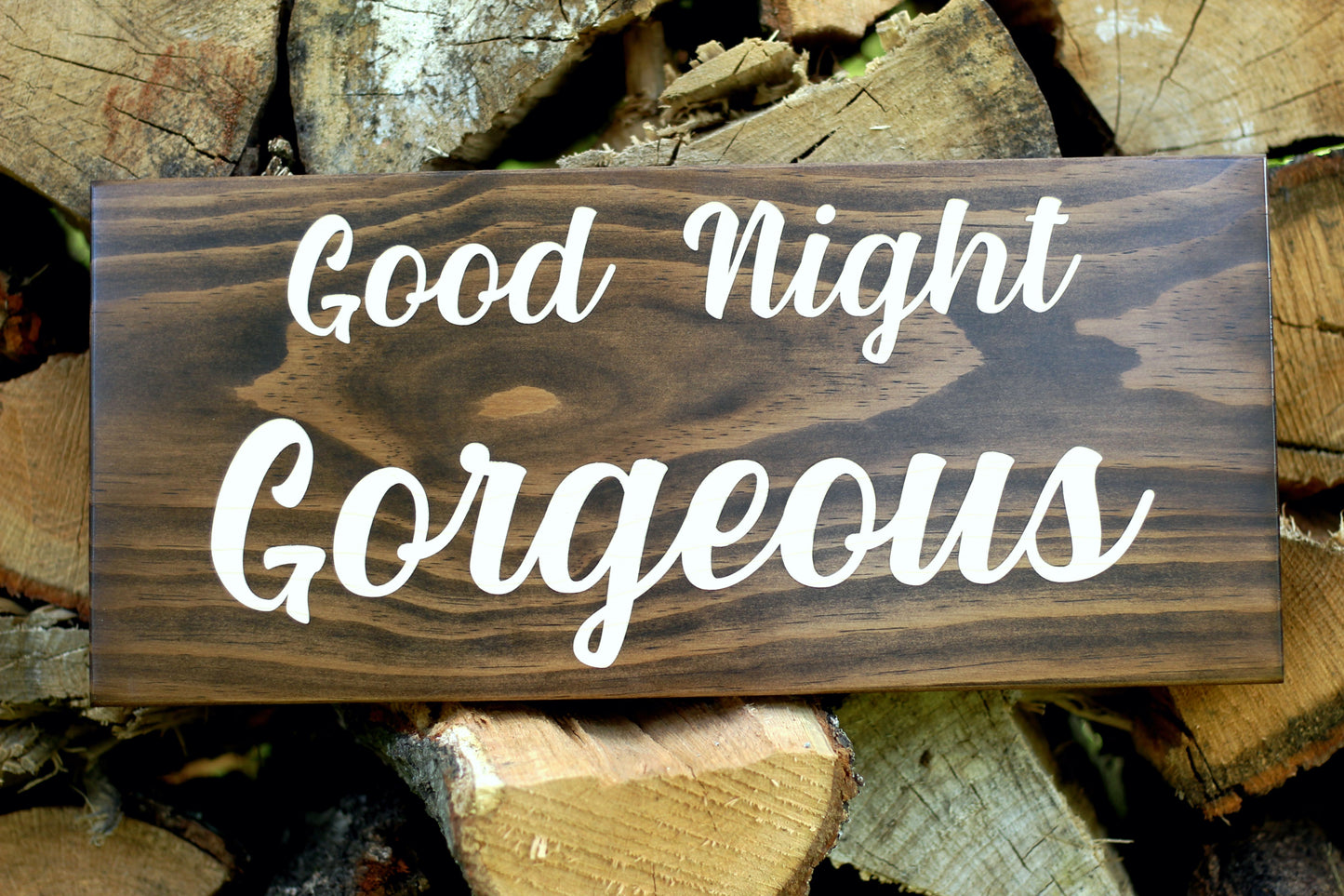 Good Night Gorgeous Wood Sign - Kona Stain